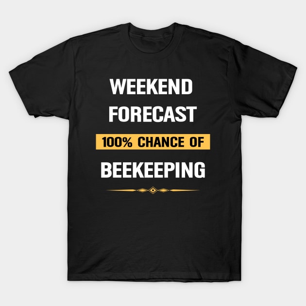 Weekend Forecast Beekeeping Beekeeper Bee Bees Keeping T-Shirt by Happy Life